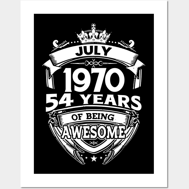 July 1970 54 Years Of Being Awesome 54th Birthday Wall Art by Bunzaji